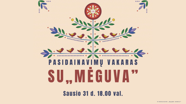 Sausio 31 d. - Pasidainavimų vakaras su „Mėguva“