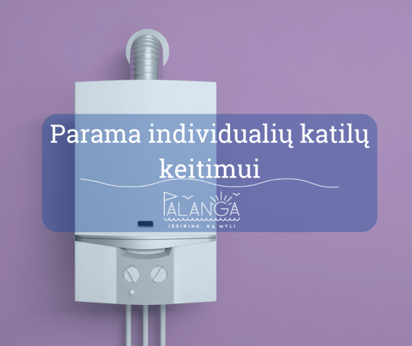Paskelbtas kvietimas gyventojams teikti paraiškas dėl paramos individualių katilų keitimui