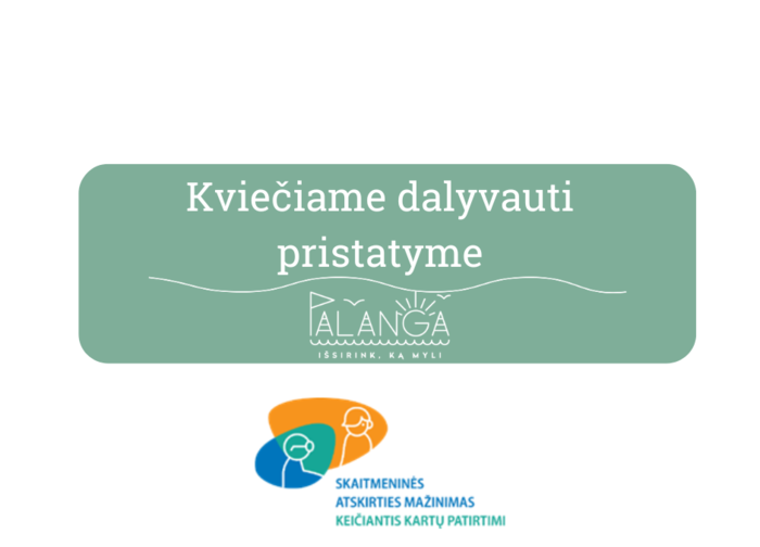 Kvietimas dalyvauti iniciatyvos „Skaitmeninės atskirties mažinimas keičiantis kartų patirtimi“...