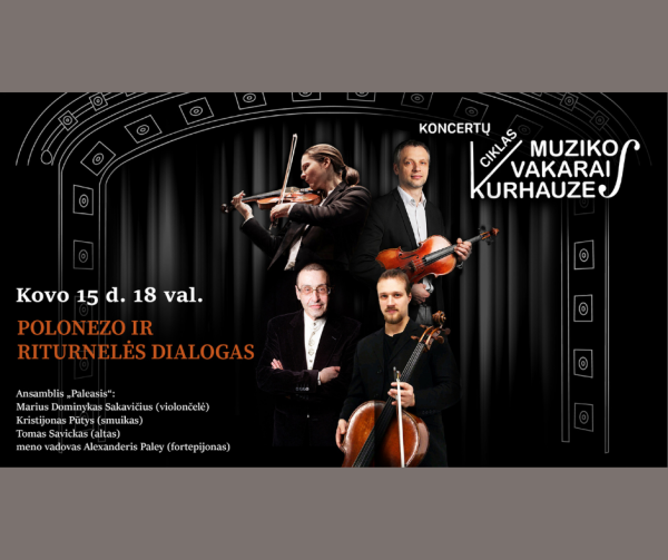 Muzikos vakarai kurhauze. „Polonezo ir riturnelės dialogas“