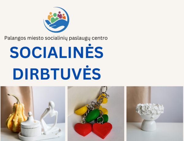 Palangos miesto savivaldybėje veikiančios socialinės dirbtuvės – didžiulė pagalba asmenims su...