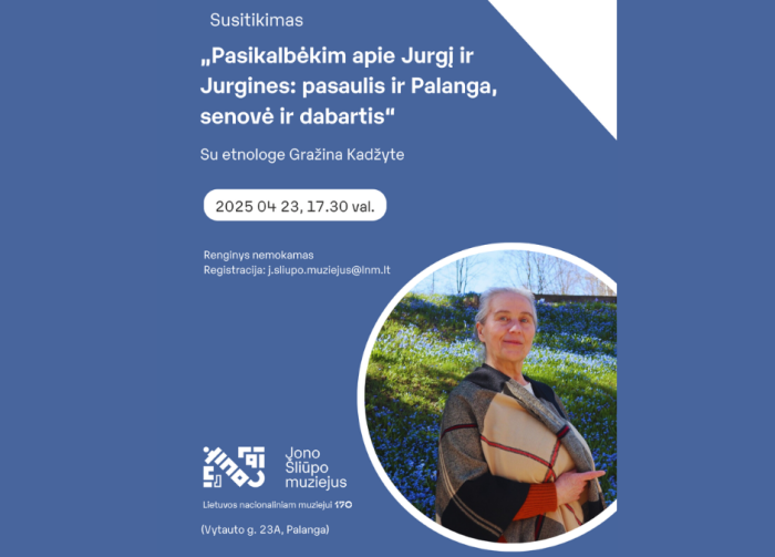 Susitikimas „Pasikalbėkim apie Jurgį ir Jurgines: Pasaulis ir Palanga, senovė ir dabartis“ su...