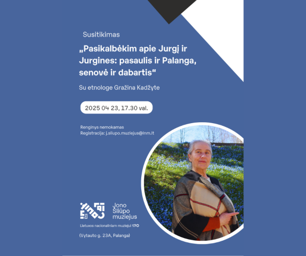 Susitikimas „Pasikalbėkim apie Jurgį ir Jurgines: Pasaulis ir Palanga, senovė ir dabartis“ su...