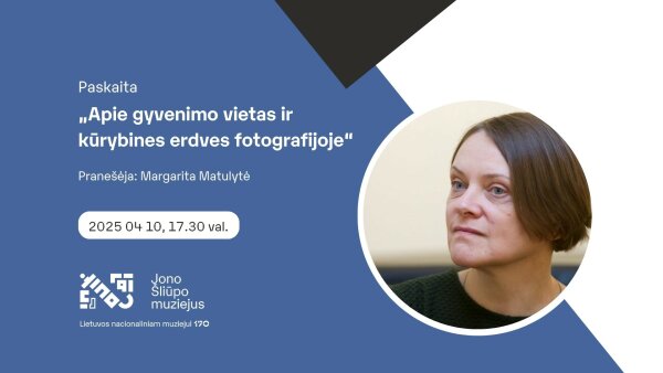 Paskaita „Apie gyvenimo vietas ir kūrybines erdves fotografijoje“