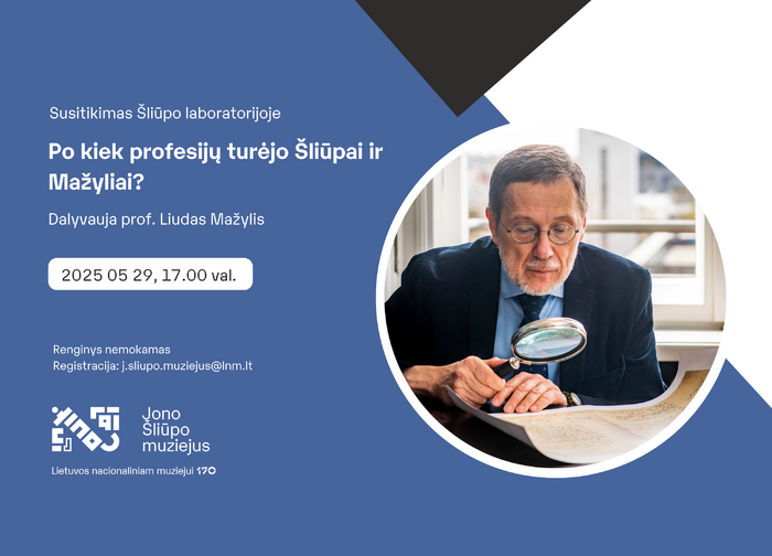 Po kiek profesijų turėjo Šliūpai ir Mažyliai? Dalyvauja prof. Liudas Mažylis