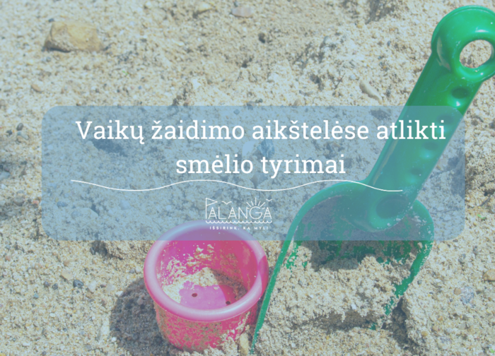 Palangos miesto vaikų žaidimo aikštelėse atlikti smėlio parazitologiniai tyrimai
