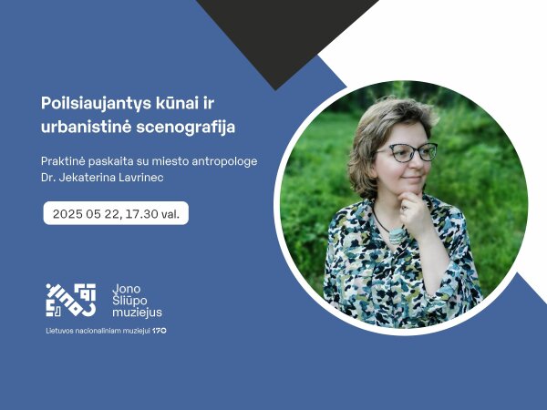 Praktinė paskaita su miesto antropologe dr. Jekaterina Lavrinec  „Poilsiaujantys kūnai ir...