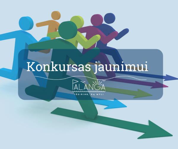 Skelbiamas Palangos miesto savivaldybės jaunimo iniciatyvų skatinimo projektų atrankos konkursas