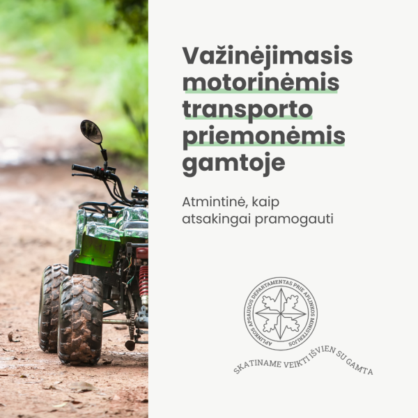 Gamta nėra trasa – aplinkosaugininkai keturračių vairuotojus ragina laikytis taisyklių ir...