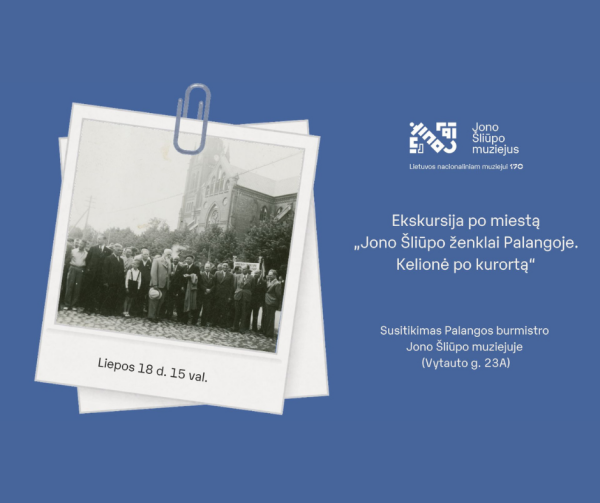 Ekskursija „Jono Šliūpo ženklai Palangoje. Kelionė po kurortą“