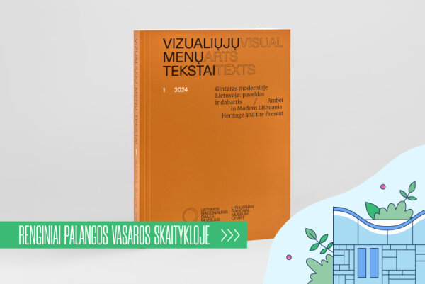 Leidinio „Vizualiųjų menų tekstai. Gintaras modernioje Lietuvoje: paveldas ir dabartis“ pristatymas