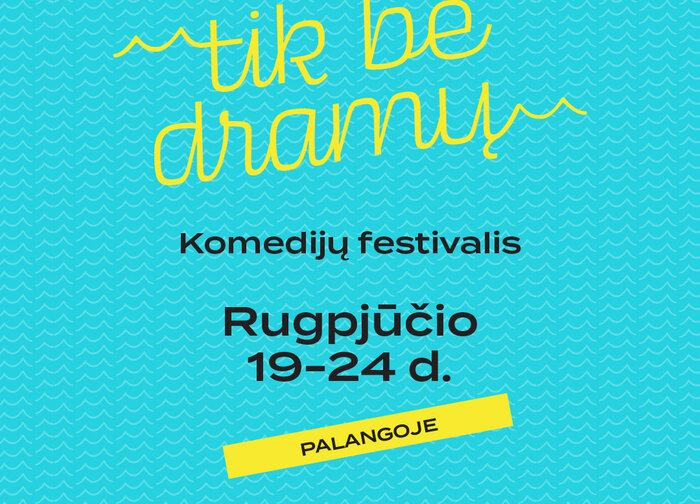Komedijų kino festivalis „Tik be dramų“ skelbia programą