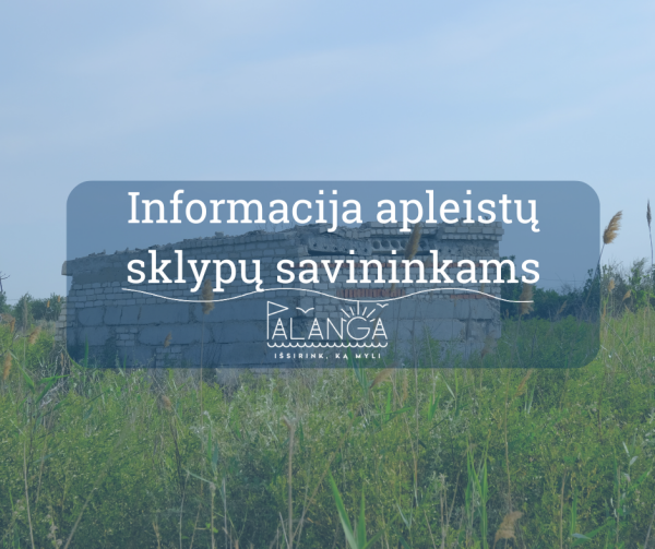 Sudarytas 2025 metų nenaudojamų ir apleistų žemės sklypų sąrašas