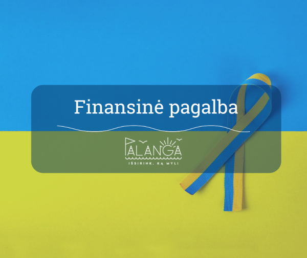 Dėl finansinės paramos naujai atvykusiems Ukrainos karo pabėgėliams