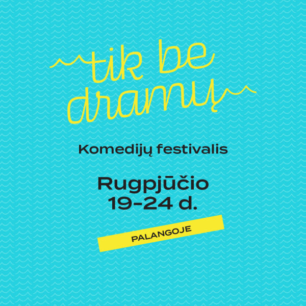 Komedijų kino festivalis „Tik be dramų“ skelbia programą