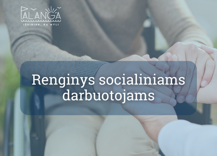 Kviečiame socialinius darbuotojus dalyvauti renginyje