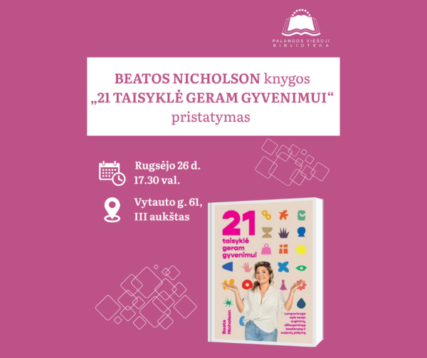 Beatos Nicholson knygos „21 taisyklė geram gyvenimui“ pristatymas