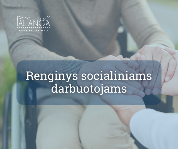 Kviečiame socialinius darbuotojus dalyvauti renginyje