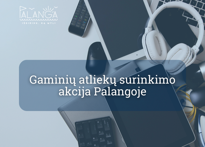 Palangoje organizuojama gaminių atliekų surinkimo akcija