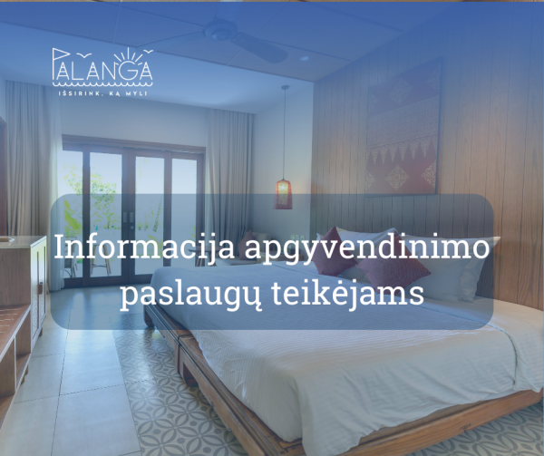 Ministerija ragina apgyvendinimo paslaugų teikėjus veikti skaidriai ir prisidėti prie šešėlio...