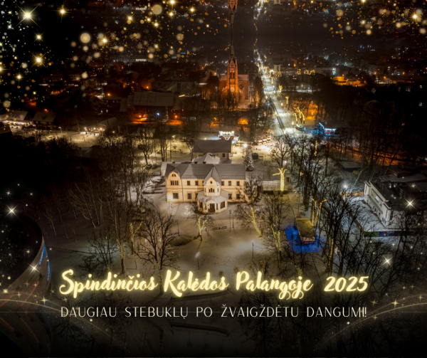 Spindinčios Kalėdos Palangoje 2025. Šventinių renginių kalendorius jau čia! Daugiau stebuklų po...