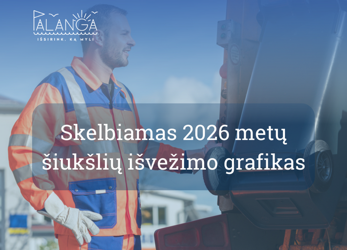 Skelbiamas 2026 metų pakuočių atliekų ir antrinių žaliavų išvežimo grafikas Palangoje