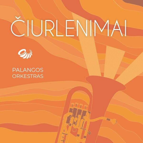 Palangos orkestras metus vainikuoja muzikos albumu „Čiurlenimai“