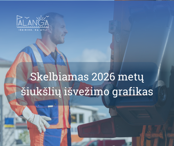 Skelbiamas 2026 metų pakuočių atliekų ir antrinių žaliavų išvežimo grafikas Palangoje