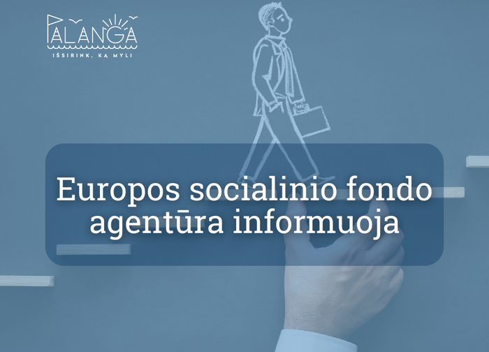 Europos socialinio fondo agentūra informuoja apie naują valstybės finansuojamą paslaugą „Krypties...