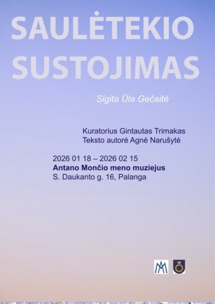 Nauja paroda Antano Mončio meno muziejuje: „Sigita Ūla Gečaitė. Saulėtekio sustojimas”