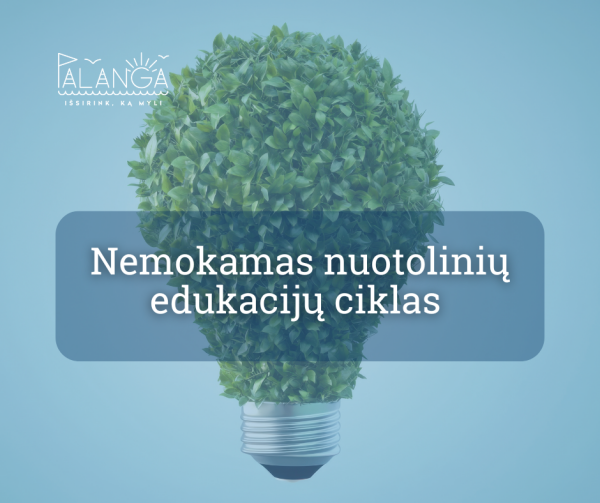 Nemokamas nuotolinių edukacijų ciklas „Žaliasis raštingumas“