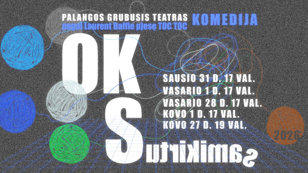 „Grubusis” teatras pristato komediją „OK Sutrikimas“