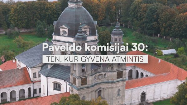 Jau sausio 15 d. – filmo „Paveldo komisijai – 30: ten, kur gyvena atmintis“ premjera