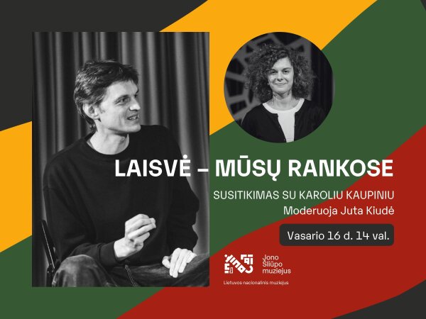 LAISVĖ – Mūsų rankose. Susitikimas su Karoliu Kaupiniu Palangos burmistro Jono Šliūpo muziejuje