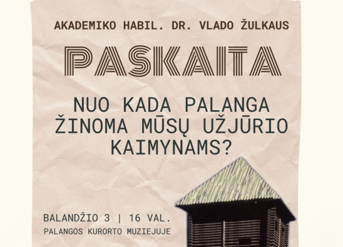 Palangos kurorto muziejus kviečia kartu švęsti „Palangos dienas“ ir apsilankyti paskaitoje „Nuo...