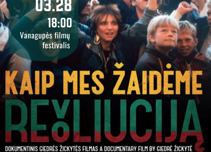 Vanagupės filmų festivalis: šįsyk – G. Žickytės kino juosta „Kaip mes žaidėme revoliuciją“