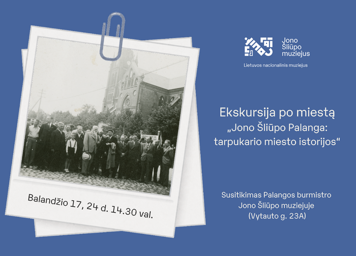 Ekskursija „Jono Šliūpo Palanga: tarpukario miesto istorijos“