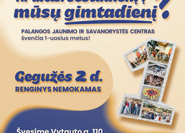 Palangos jaunimo ir savanorystės centras kviečia kartu įšvęsti pirmąjį gimtadienį