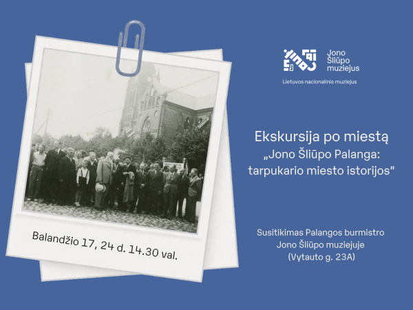 Ekskursija „Jono Šliūpo Palanga: tarpukario miesto istorijos“