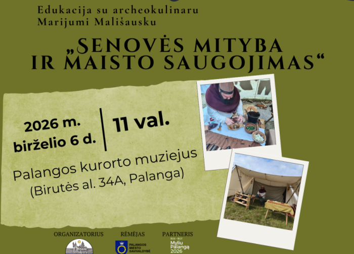 Gyvosios istorijos lauko edukacinė programa „Senovės mityba ir maisto saugojimas" Palangos...