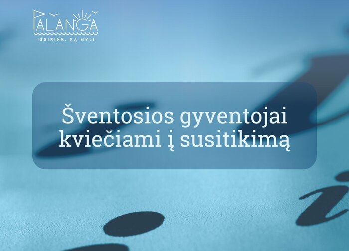 Šventosios gyventojai kviečiami į susitikimą su Palangos miesto savivaldybės komanda