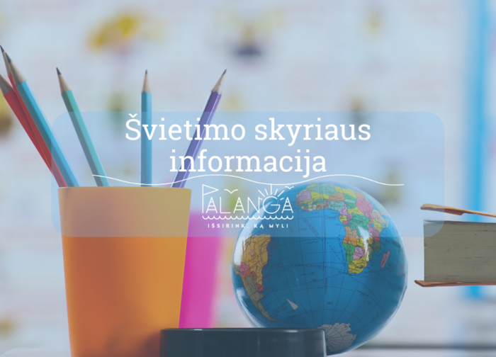 DĖMESIO! Palangos miesto savivaldybėje pradedamas 2026–2027 mokslo metų mokinių priėmimas į...