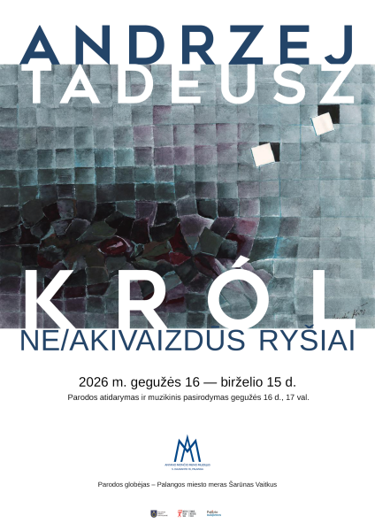 Andrzej Tadeusz Król paroda „NE/AKIVAIZDŪS RYŠIAI" Antano Mončio meno muziejuje