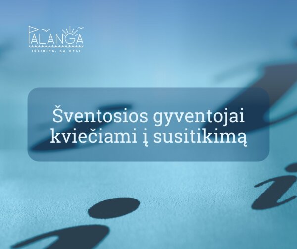 Šventosios gyventojai kviečiami į susitikimą su Palangos miesto savivaldybės komanda