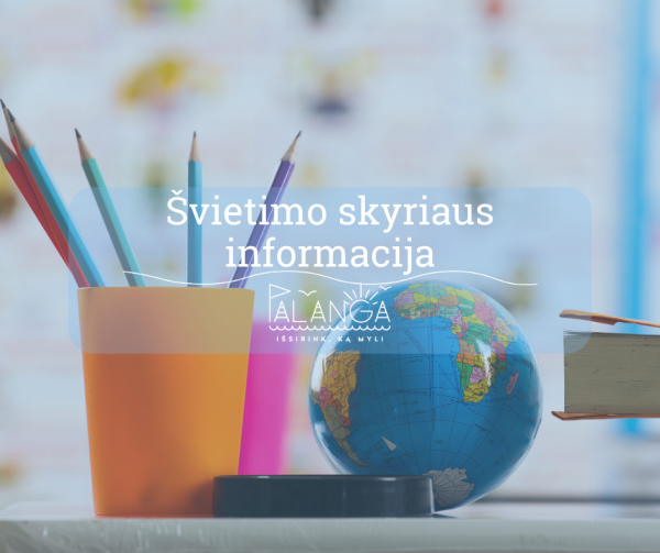 DĖMESIO! Palangos miesto savivaldybėje pradedamas 2026–2027 mokslo metų mokinių priėmimas į...