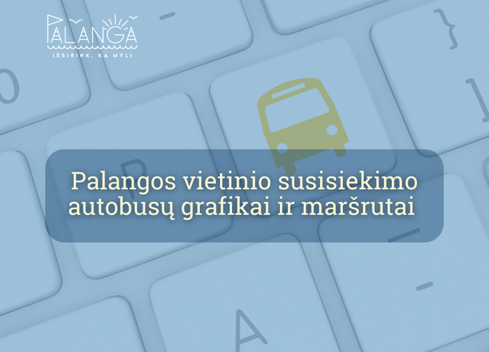 Palangos vietinio susisiekimo autobusų grafikai ir maršrutai – Savivaldybės tinklalapyje ir jūsų...