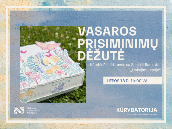 Vasaros prisiminimų dėžutė – kūrybinės dirbtuvės su Saule ir Raminta Palangos burmistro Jono...