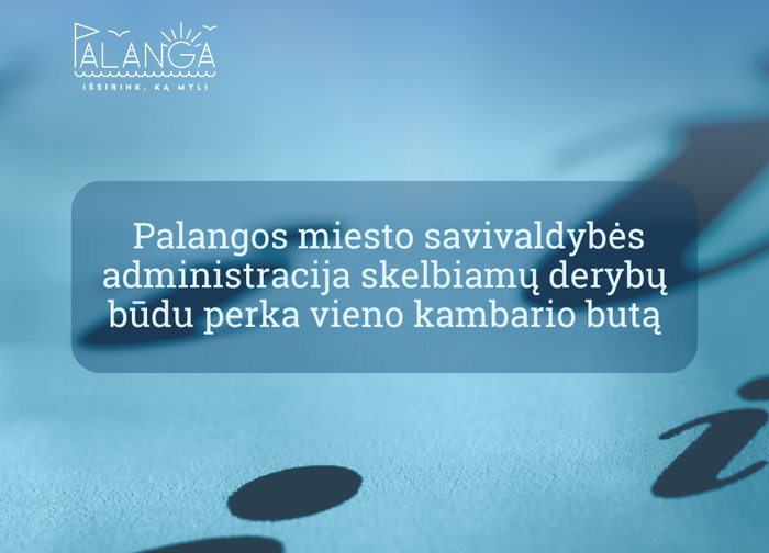 Palangos miesto savivaldybės administracija skelbiamų derybų būdu perka vieno kambario butą