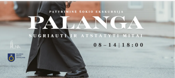 Rugpjūčio 14 d. - patyriminė šokio ekskursija „Palanga. Sugriauti ir atstatyti mitai“