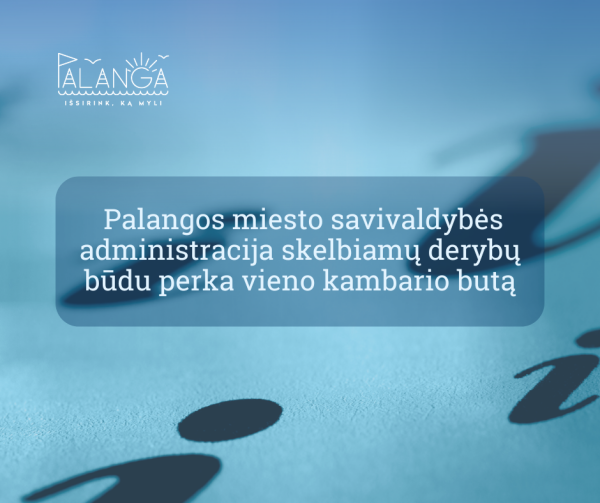 Palangos miesto savivaldybės administracija skelbiamų derybų būdu perka vieno kambario butą
